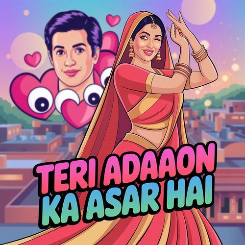 Teri Adaaon Ka Asar Hai