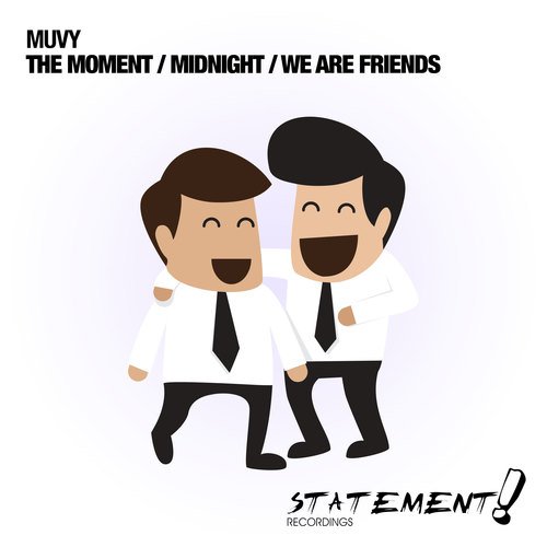 The Moment / Midnight / We Are Friends