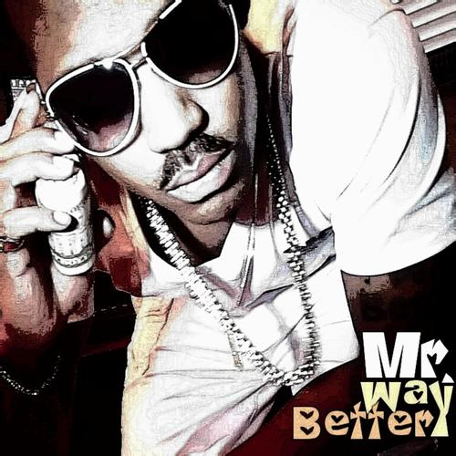 Mr. Way-Better