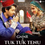 Tuk Tuk Tenu (From "Gadar 2")