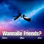 WannaBe Friends?