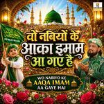 Wo Nabiyo Ke Aaqa Imam Aa Gaye Hai
