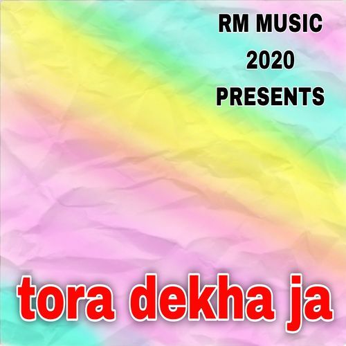 tora dekha ja