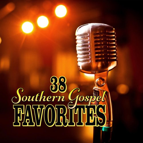 38 Southern Gospel Favorites