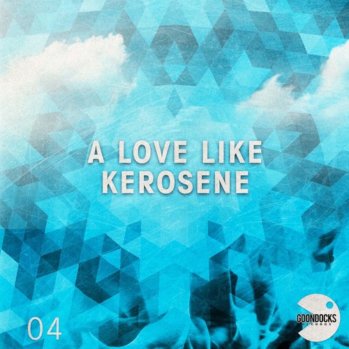 A Love Like Kerosene (Goondocks Remix)_poster_image