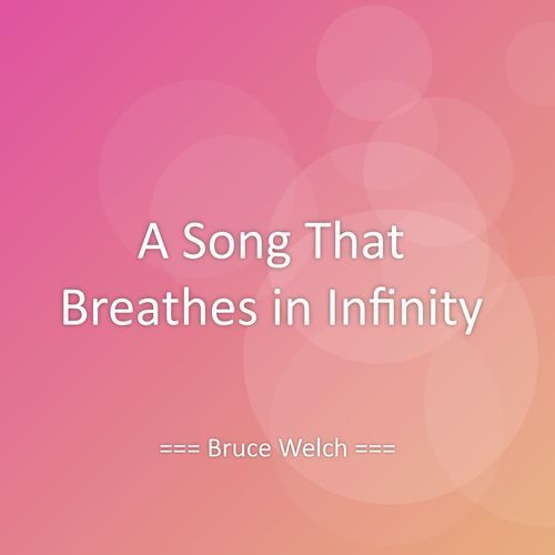 A Song That Breathes in Infinity