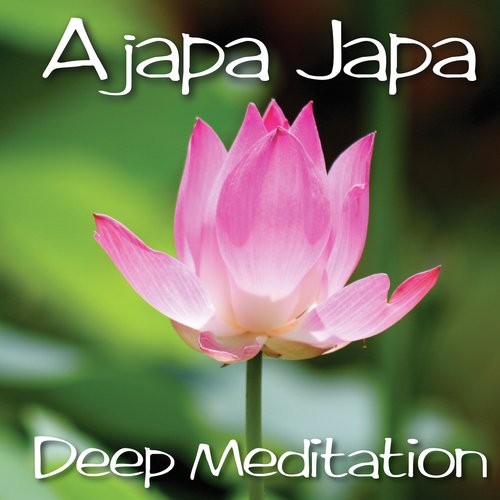 Ajapa Japa Deep Meditation