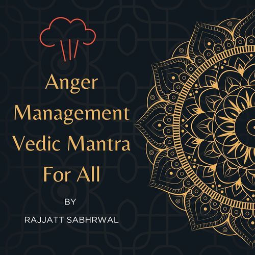 Anger Management Vedic Mantra for All