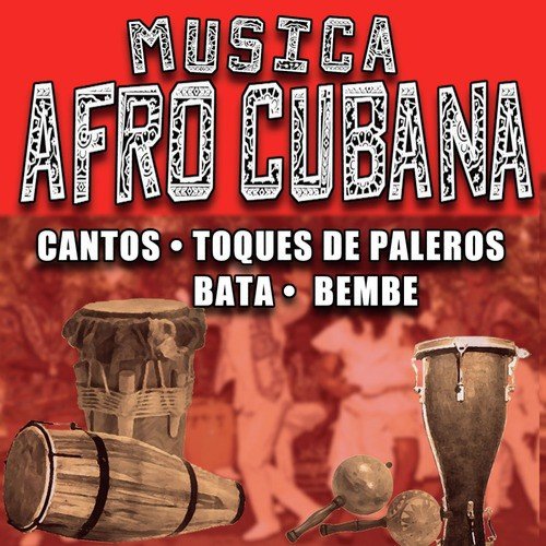 Antologia De La Musica Afrocubana: Cantos, Toques De Paleros, Bata y Bembe