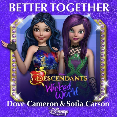 Better Together (From "Descendants: Wicked World")