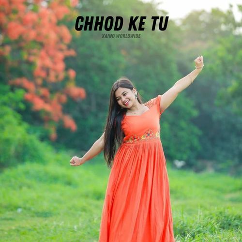 Chhod Ke Tu