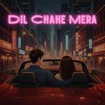 Dil Chahe Mera