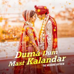 Duma dum mast kalandar (the wedding anthem)-Hl4vAThvUWI