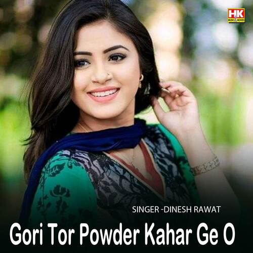 Gori Tor Powder Kahar Ge O
