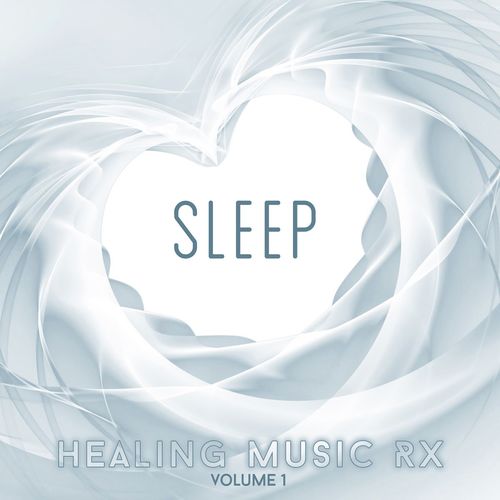 Healing Music Rx: Sleep, Vol. 1
