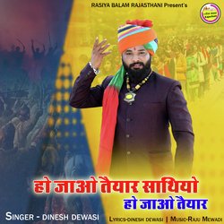 Ho Jao Teyar Sathiyo Ho Jao Teyar