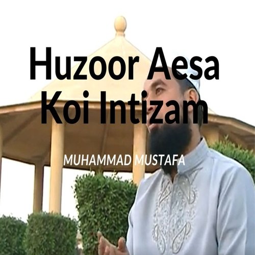 Huzoor Aesa Koi Intizam