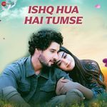 Ishq Hua Hai Tumse