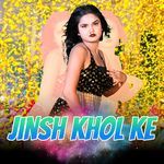 Jinsh Khol Ke