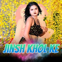 Jinsh Khol Ke