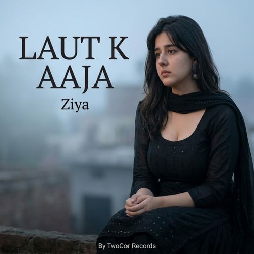 Laut K Aaja By Ziya