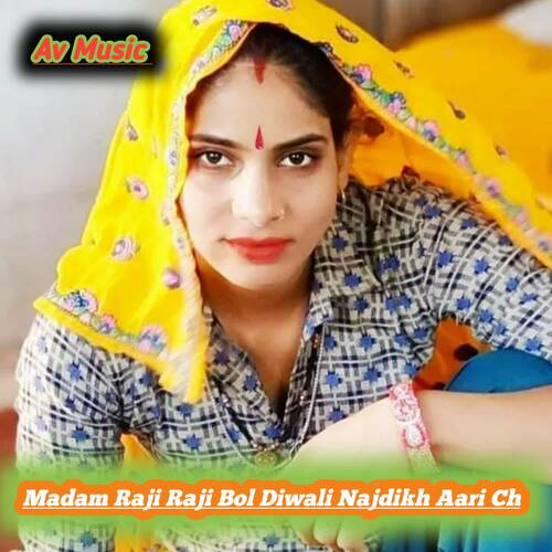 Madam Raji Raji Bol Diwali Najdikh Aari Ch