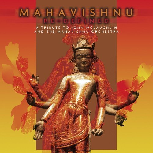 Mahavishnu Re-Defined - A Tribute to John Mclaughlin & the Mahavishnu Orchestra