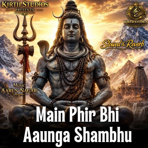 Main Phir Bhi Aaunga Shambhu Slowed & Reverb
