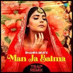 Man Ja Balma - Trap Remix
