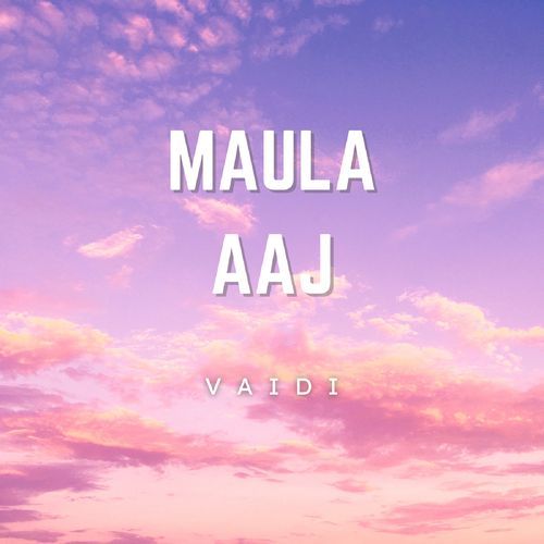 Maula Aaj