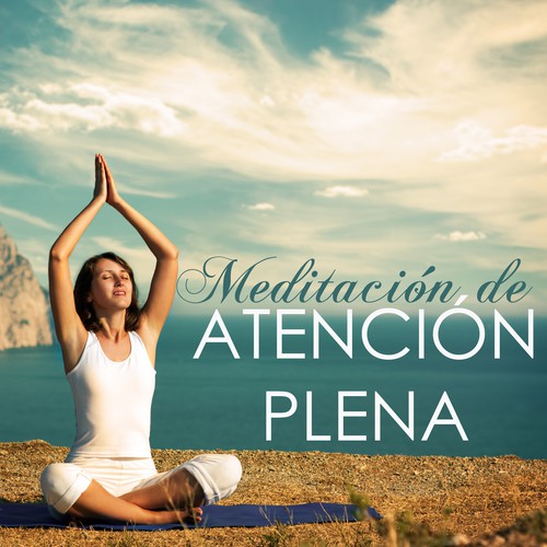 Meditación de Atención Plena - Reducir el Estres, Armonia de Cuerpo y Alma
