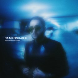 NA MILEN KABHI-RRkhdA12Vms