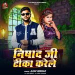 Nishad Ji Tika Karele