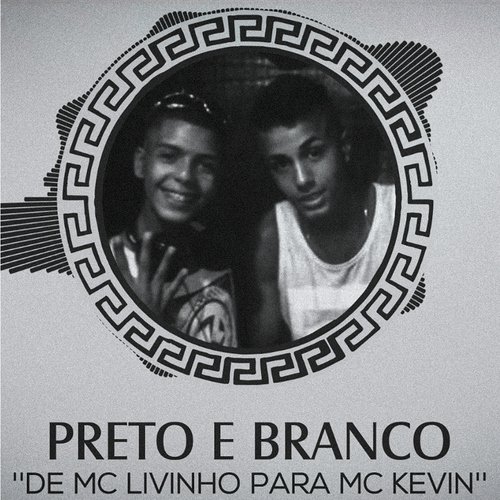 Preto e Branco: de Mc Livinho para Mc Kevin cover art