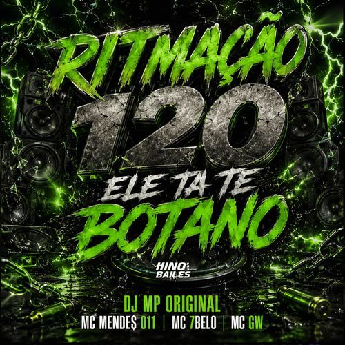 Ritmação 120 - Ele Ta Te Botano
