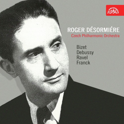 Roger Désormiére / Bizet, Debussy, Ravel, Franck