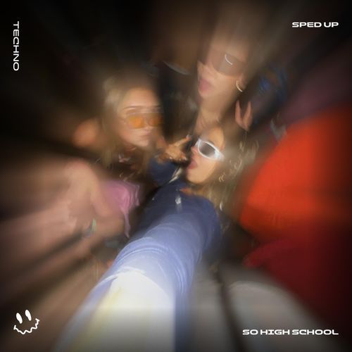SO HIGH SCHOOL (TECHNO SPED UP)