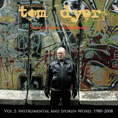 Songs from Academia Vol. 2: Instrumental and Spoken Word, 1980 - 2008