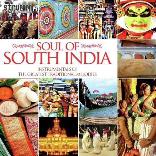Soul Of South India - Instrumentals Of The Greatest Traditional Melodies