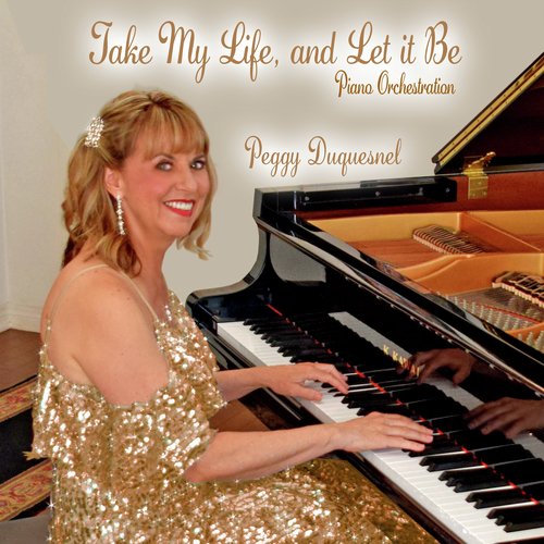 Take My Life, and Let It Be (Piano Orchestration)_poster_image