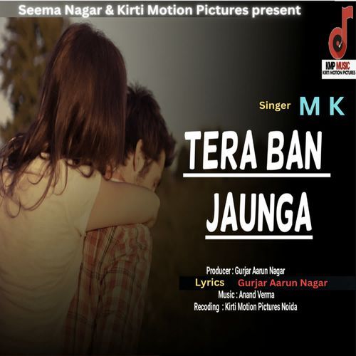 Tera Ban Jaunga MK