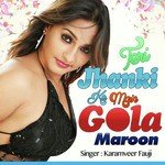 Teri Jhanki K Maa Gola Marun