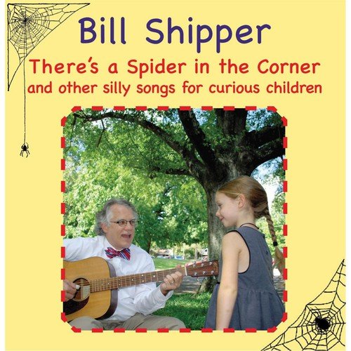 There's a Spider in the Corner and Other Silly Songs for Curious Children