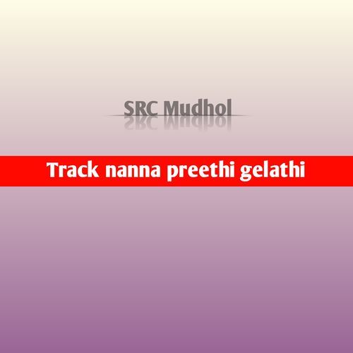 Track nanna preethi gelathi