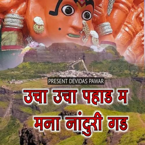 Ucha Ucha Pahad M Mana Nanduri Gad