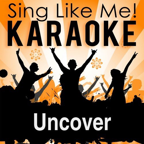 Uncover (Karaoke Version)