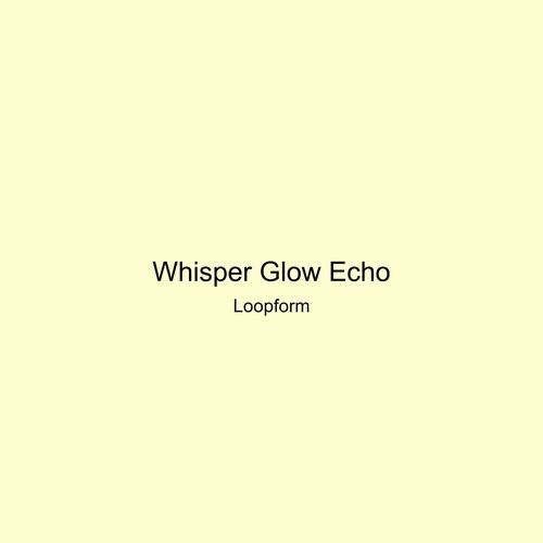 Whisper Glow Echo
