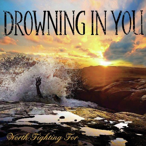 Drowning in You