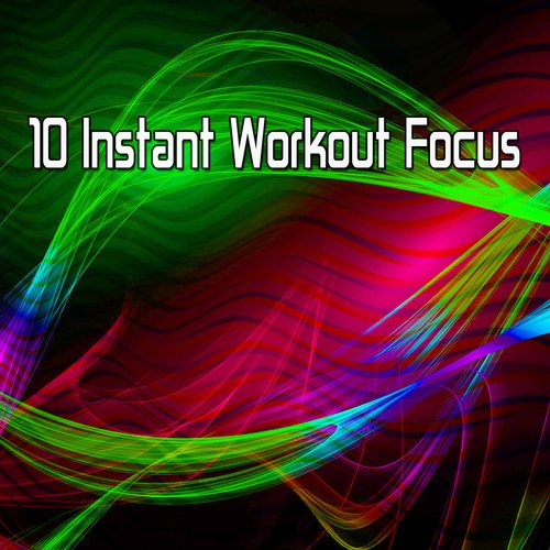 10 Instant Workout Focus