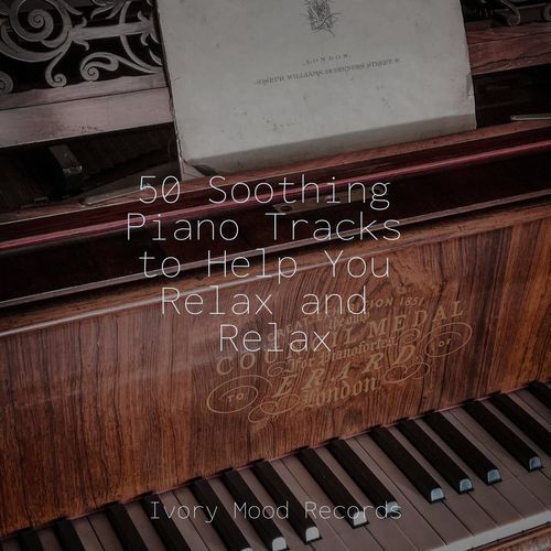 50 Soothing Piano Tracks to Help You Relax and Relax_poster_image